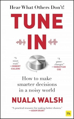 Tune In!: How to Make Smarter Decisions in a Noisy World