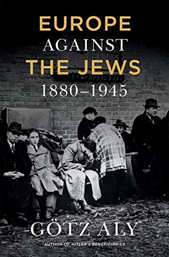 Europe Against The Jews, 1880-1945