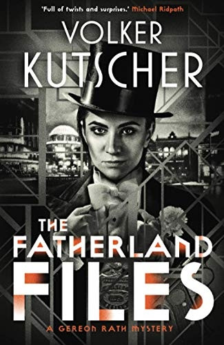 The Fatherland Files (A Gereon Rath Mystery)