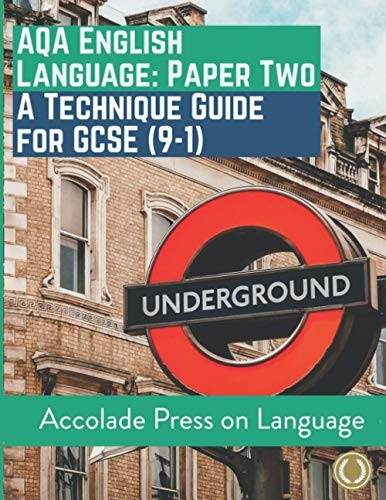 English Language Paper Two: A Technique Guide for GCSE (9-1)