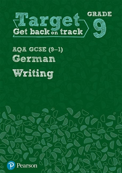 Target Grade 9 Writing AQA GCSE (9-1) German Workbook (Modern Foreign Language Intervention)