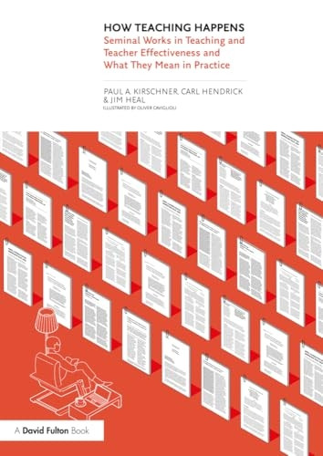 How Teaching Happens: Seminal Works in Teaching and Teacher Effectiveness and What They Mean in Practice