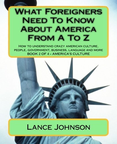 What Foreigners Need To Know About America From A To Z: America's Heritage