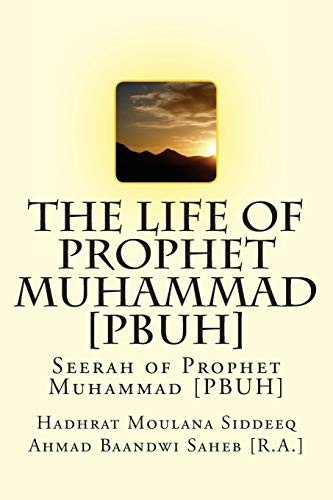 The Life of Prophet Muhammad [PBUH]: Seerah of Prophet Muhammad [PBUH]