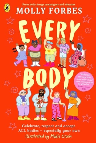 Every Body: Celebrate, respect and accept ALL bodies - especially your own