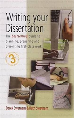 Writing Your Dissertation: The Bestselling Guide to Planning, Preparing and Presenting First-Class Work (The How to Series): The Bestselling Guide to Planning, ... First-Class Work (The How to Series)