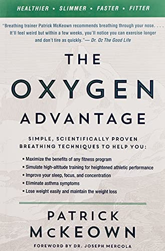 The Oxygen Advantage: Simple, Scientifically Proven Breathing Techniques to Help You Become Healthier, Slimmer...