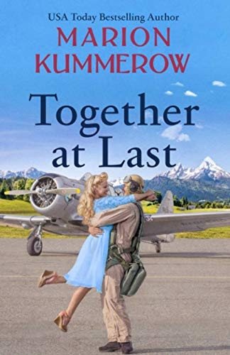 Together at Last: An  - inspiring WW2 Novel about  - true love and resilience  - (War Girls)