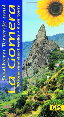 Southern Tenerife and La Gomera Sunflower Walking Guide: 70 long and short walks with detailed maps and GPS; 6 car tours with pull-out map