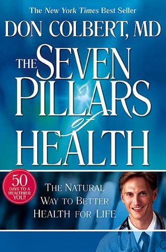 The Seven Pillars of Health: The Natural Way to Better Health for Life