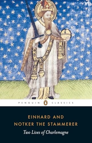 Two Lives of Charlemagne: The Life of Charlemagne; Charlemagne (Penguin Classics)