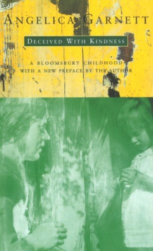 Deceived with Kindness: A Bloomsbury Childhood