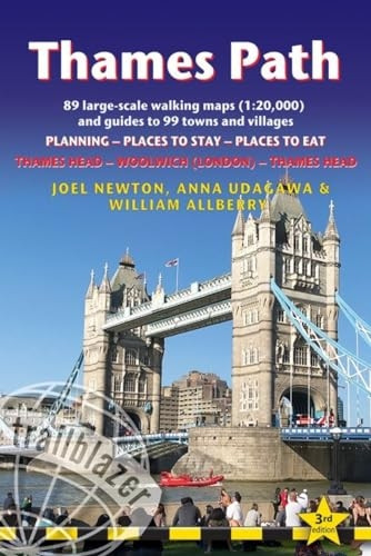 Thames Path, Trailblazer British Walking Guide: Thames Head to Woolwich (London) & London to Thames Head: 89 Large-Scale Walking Maps & Guides to 99 Towns & Villages: Planning, Places to Stay, Places to Eat (Trailblazer British Walking Guide)