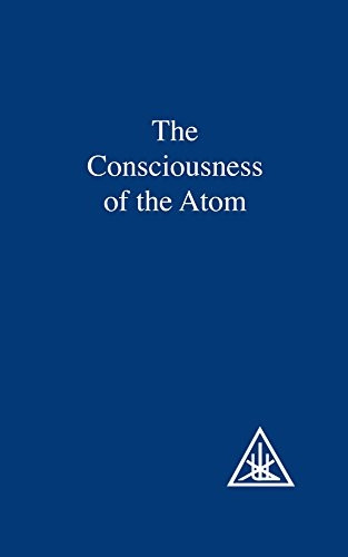 Consciousness of the Atom by Bailey, Alice A. ( Author ) ON Mar-01-1973, Paperback