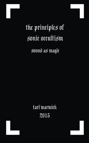 The Principles of Sonic Occultism: Sound As Magic