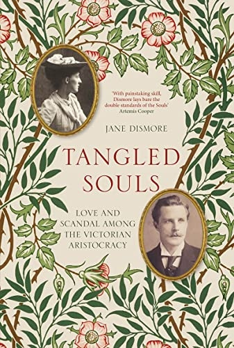 Tangled Souls: Love and Scandal Among the Victorian Aristocracy