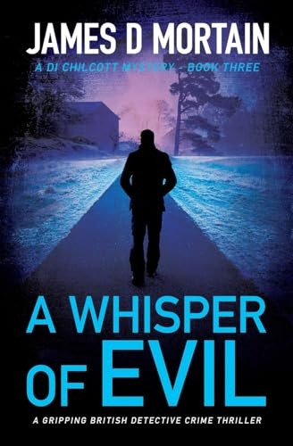 A Whisper Of Evil: A gripping British detective crime thriller (Di Chilcott)