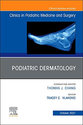 Podiatric Dermatology, An Issue of Clinics in Podiatric Medicine and Surgery: Volume 38-4 (The Clinics: Orthopedics)