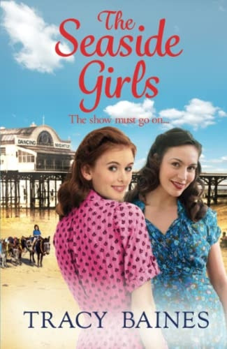 The Seaside Girls: The start of a wonderful historical saga series from Tracy Baines (The Seaside Girls)