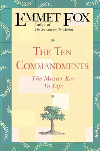 The Ten Commandments: The Master Key to Life