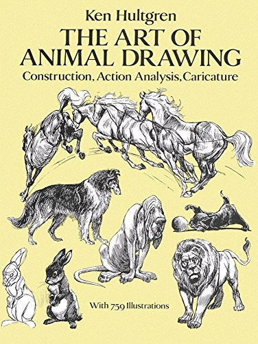 The Art of Animal Drawing: Construction, Action, Analysis, Caricature (Dover Art Instruction)