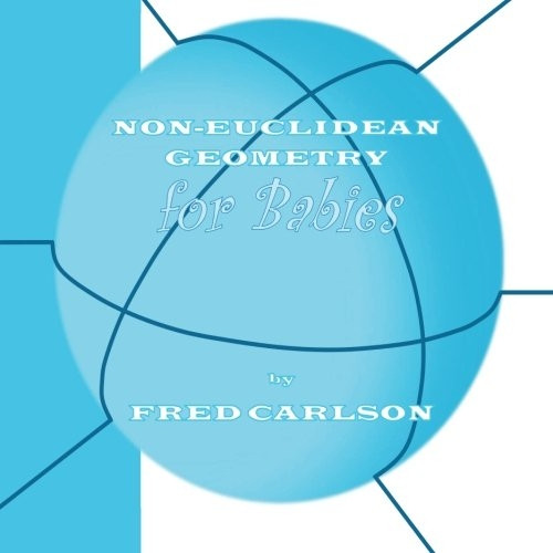 Non-Euclidean Geometry for Babies (Math for Babies)