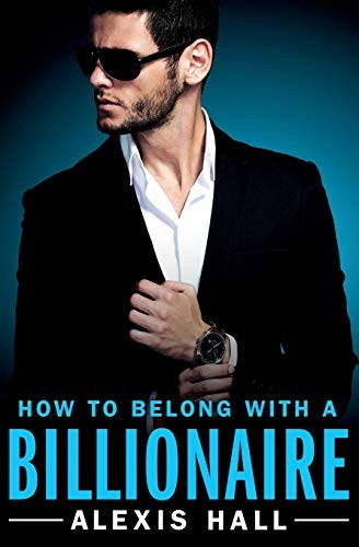 How to Belong with a  - Billionaire (Alden St.  - Ives)