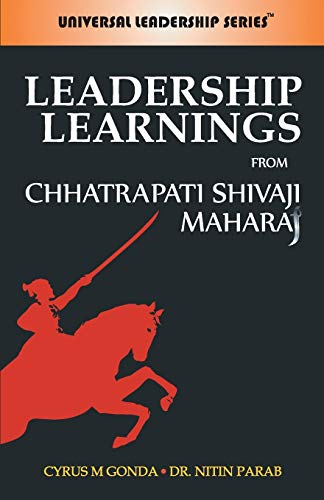Leadership Learning from  Chhatrapati Shivaji Maharaj:  From Chhatrapati Shivaji  Maharaj