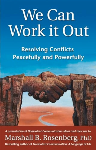 We Can Work It Out: Resolving Conflicts Peacefully and Powerfully (Nonviolent Communication Guides)