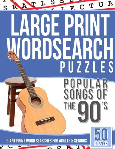 Large Print Wordsearches Puzzles Popular Songs of 90s: Giant Print Word Searches for Adults & Seniors