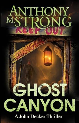 Ghost Canyon (The John  - Decker Supernatural  - Thriller)