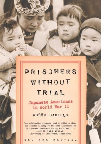 Prisoners Without Trial: Japanese Americans in World War II (Critical Issue)