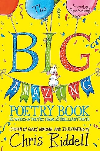 The Big Amazing Poetry Book: 52 Weeks of Poetry From 52 Brilliant Poets