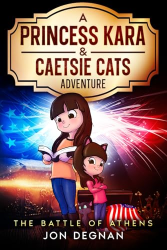 A Princess Kara & Caetsie  Cats Adventure: The Battle  of Athens
