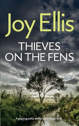 THIEVES ON THE FENS a gripping crime thriller with a huge twist (Detective Nikki Galena Mysteries)