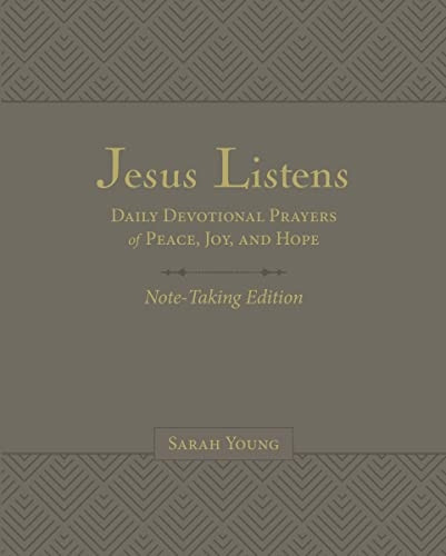 Jesus Listens Note-Taking Edition, Leathersoft, Gray, with full Scriptures: Daily Devotional Prayers of Peace, Joy, and Hope