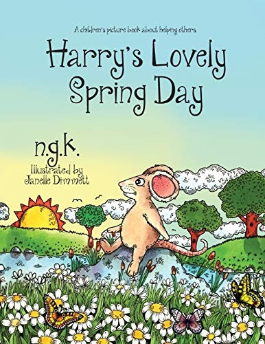 Harry's Lovely Spring Day: Teaching Children the Value of Kindness. (Harry the Happy Mouse)