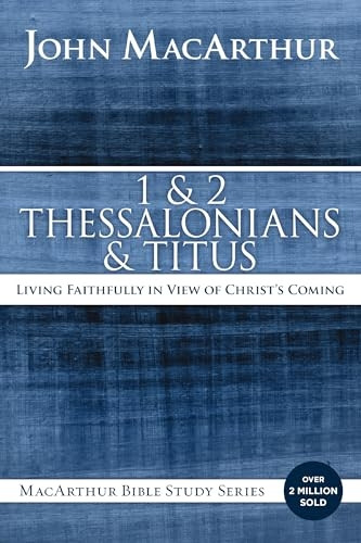 1 and 2 Thessalonians (MacArthur Bible Studies)
