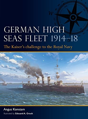 German High Seas Fleet 1914-18: The Kaiser's challenge to the Royal Navy