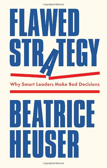 Flawed Strategy: Why Smart  Leaders Make Bad Decisions