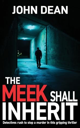 The Meek Shall Inherit:  Detectives rush to stop a  murder in this gripping  thriller (DCI John  Blizzard)