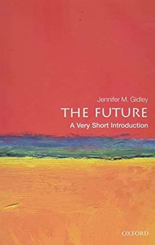 The Future: A Very Short Introduction - Very Short Introductions