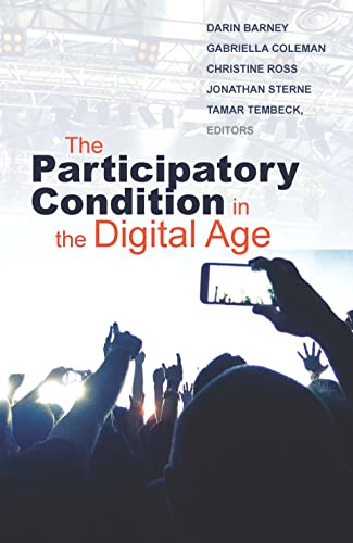 The Participatory Condition in the Digital Age (Electronic Mediations (Paperback))