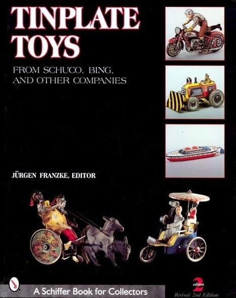 Tinplate Toys: From Schuco, Bing and Other Companies (Schiffer Book for Collectors)