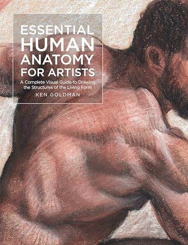 Essential Human Anatomy for Artists: A Complete Visual Guide to Drawing the Structures of the Living Form, Volume 9 (For Artists)