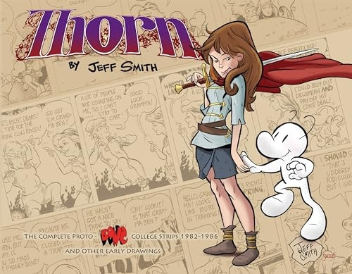 Thorn: The Complete Proto-Bone College Strips 1982-1986, and Other Early Drawings (Bone Reissue Graphic Novels (Hardcover))