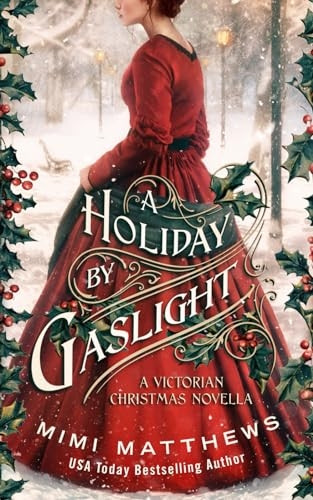 A Holiday By Gaslight: A Victorian Christmas Novella