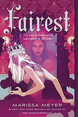 Fairest: The Lunar Chronicles: Levana's Story (The Lunar Chronicles)