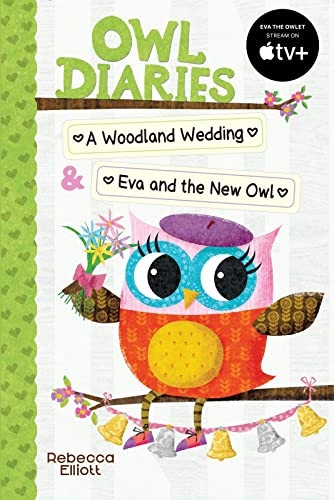 Owl Diaries Bind-Up 2: A Woodland Wedding & Eva and the New Owl (Owl Diaries)
