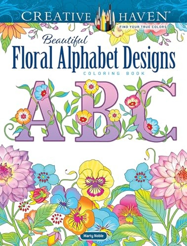 Creative Haven Beautiful Floral Alphabet Designs Coloring Book